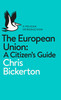 Christopher J. Bickerton / The European Union: A Citizen's Guide