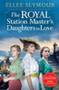 Ellee Seymour / The Royal Station Master’s Daughters in Love