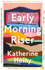 Katherine Heiny / Early Morning Riser