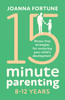 Joanna Fortune / 15-Minute Parenting 8-12 Years