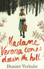 Dimitri Verhulst / Madame Verona Comes Down the Hill
