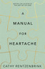 Cathy Rentzenbrink / A Manual for Heartache