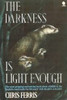 Chris Ferris / Darkness Is Light Enough