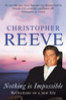 Christopher Reeve / Nothing Is Impossible : Reflections of a New Life