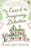 Karen Joy Fowler / The Case of the Imaginary Detective