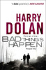 Harry Dolan / Bad Things Happen