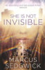 Marcus Sedgwick / She Is Not Invisible