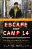 Blaine Harden / Escape from Camp 14
