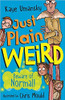 Kaye Umansky / Just Plain Weird