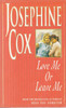 Josephine Cox / Love me or Leave me