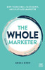 Abigail Dixon / The Whole Marketer (Large Paperback)