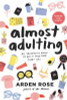 Arden Rose / Almost Adulting (Large Paperback)