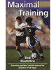 Theodore Dumitru / Maximal Training - Ensuring Optimal Performance for Football Players of All Ages(Large Paperback)