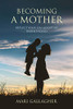 Mari Gallagher / Becoming a Mother -  Reflections on Adoptive Parenthood(Large Paperback)