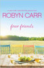 Robyn Carr / Four Friends (Large Paperback)