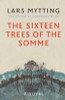 Lars Mytting / The Sixteen Trees of the Somme (Hardback)