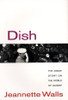 Jeannette Walls / Dish (Hardback)