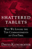 David Klinghoffer / Shattered Tablets (Hardback)