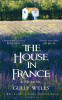 Gully Wells / The House in France (Hardback)