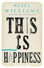 Niall Williams / This Is Happiness (Hardback)