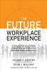 Jeanne C Meister / The Future Workplace Experience (Hardback)