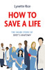Lynette Rice / How to Save a Life (Hardback)