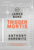 Anthony Horowitz / Trigger Mortis (Hardback)