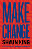 Shaun King / Make Change (Hardback)