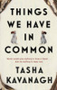 Tasha Kavanagh / Things We Have in Common (Hardback)