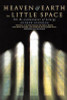 Andrew Burnham / Heaven and Earth in Little Space (Large Paperback)
