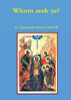 Fr Jonathan Munn Oblosb / Whom seek ye? (Large Paperback)
