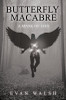 Evan Walsh / Butterfly Macabre (Large Paperback)