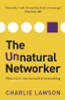 Charlie Lawson / The Unnatural Networker (Large Paperback)