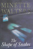 Minette Walters / The shape of Snakes (Hardback)