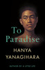 Hanya Yanagihara / To Paradise (Hardback)