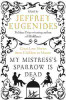 Jeffrey Eugenides ( Editor) / My Mistress's Sparrow Is Dead (Hardback)