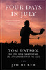 Jim Huber / Four Days in July (Hardback)