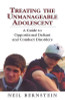 Neil I. Bernstein / Treating The Unmanageable Adolescent (Hardback)