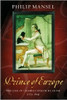 Philip Mansel / The Prince of Europe (Hardback)