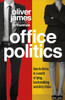 Oliver James / Office Politics (Hardback)