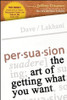 Dave Lakhani / Persuasion: The Art of Getting What You Want (Hardback)