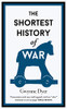 Gwynne Dyer / The Shortest History of War (Hardback)