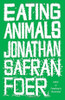 Jonathan Safran Foer / Eating Animals (Hardback)