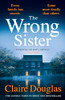 Claire Douglas / The Wrong Sister (Hardback)