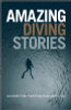 John Bantin / Amazing Diving Stories (Hardback)