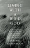 Barbara Ehrenreich / Living with a Wild God (Hardback)