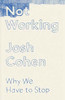 Josh Cohen / Not Working (Hardback)