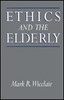 Mark R. Wicclair / Ethics and the Elderly (Hardback)