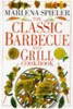 Marlena Spieler / The Classic Barbecue and Grill Cookbook (Coffee Table Book)