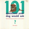 Helen Dennis / 101 Questions Your Dog Would Ask - What's Bothering Your Dog and How to Solve Its Problems (Coffee Table Book)